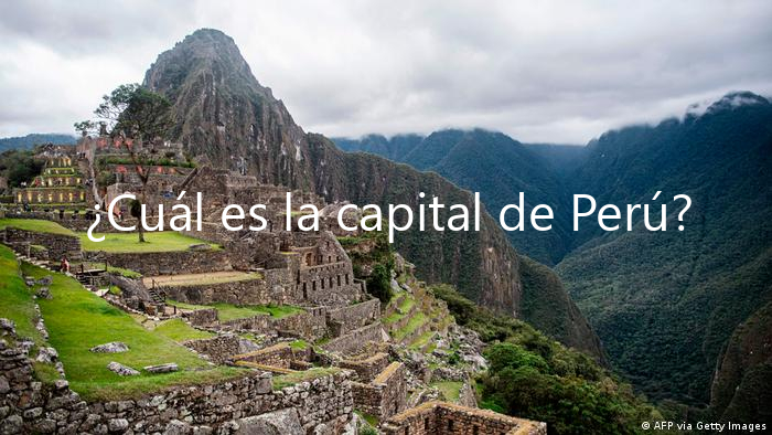 ¿Cuál es la capital de Perú?