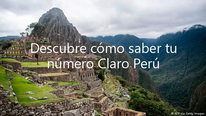 Descubre cómo saber tu número Claro Perú