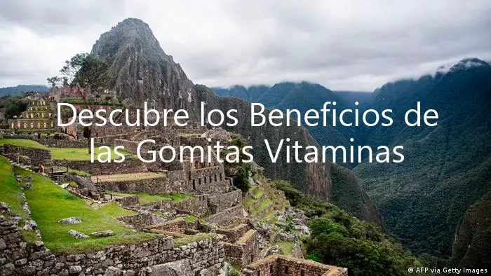 Descubre los Beneficios de las Gomitas Vitaminas Para Niños de Perú