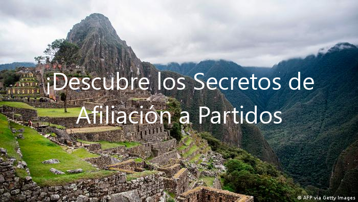 ¡Descubre los Secretos de Afiliación a Partidos Políticos Peruanos!